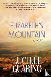 Guarino, Lucille - Elizabeth's Mountain