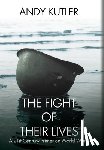 Kutler, Andy - The Fight of Their Lives: A 21st-Century Primer on World War II