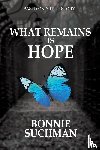 Suchman, Bonnie - Suchman, B: What Remains is Hope