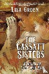 Groen, Lisa - The Cassatt Sisters