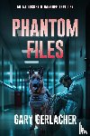 Gerlacher, Gary - Gerlacher, G: Phantom Files