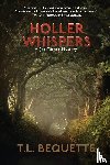 Bequette, T. L. - Holler Whispers