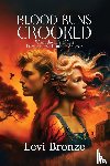 Bronze, Levi - Blood Runs Crooked