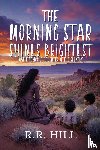 Hill, R. R. - The Morning Star Shines Brightest