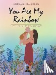 Manning, Abigail - You Are My Rainbow