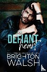 Walsh, Brighton - Defiant Heart