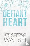 Walsh, Brighton - Defiant Heart