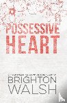 Walsh, Brighton - Possessive Heart Special Edition