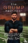 Walsh, Brighton - The Grump Next Door