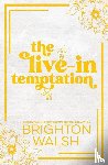 Walsh, Brighton - The Live-In Temptation Special Edition