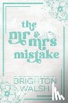Walsh, Brighton - The Mr & Mrs Mistake Special Edition