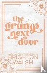 Walsh, Brighton - The Grump Next Door Special Edition