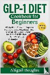 Douglas, Abigail - GLP-1 Diet Cookbook for Beginners