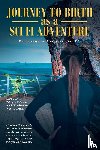Schroeter DC, Dr Vernon Walter - Journey to Birth As a Sci Fi Adventure