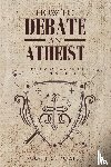 Strozier, Scott - How To Debate An Atheist