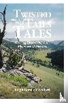Crawford, Ralph Ronald - Twisted Tales Growing Up and Old in the Mountains of Montana