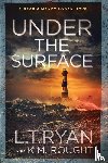 Ryan, L. T., Rought, K. M. - Under the Surface