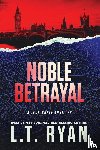 Ryan, L. T. - Noble Betrayal