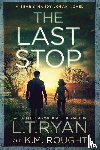 Ryan, L. T., Rought, K. M. - The Last Stop