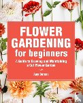 Barene, Amy - Flower Gardening for Beginners