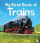 Holzweiss, Kristina A. - My First Book of Trains