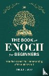 Long, Phillip J. - The Book of Enoch for Beginners