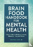 Foote, Amanda - Brain Food Handbook for Mental Health
