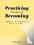 Elvey, Patty - Practicing the Art of Becoming