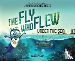 Sanchez Bezos, Lauren - The Fly Who Flew Under the Sea
