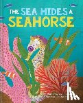 Behrman, Sara T. - The Sea Hides a Seahorse