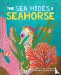 Behrman, Sara T. - The Sea Hides a Seahorse