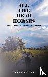 Dalton, James - All the Dead Horses