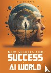 James, Terran - New Secrets for Success in an AI World