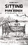 Roy, Robi - Sitting on a Park Bench