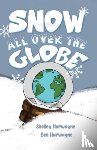 Harwayne, Shelley, Harwayne, Ben - Snow All Over the Globe