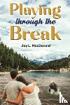MacDonald, Jay L - Playing Through the Break