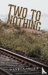 Sarles, David - Two to Nothing