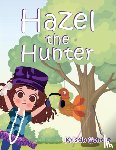 Gentile, Kristin - Hazel the Hunter