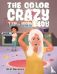 Roszmann, Glenn - The Color Crazy Tie-Dye Lady