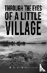 Sullivan, M Alayne - Through the Eyes of a Little Village