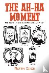Cohen, Martin - The Ah-Ha Moment
