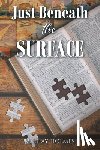 Holmes, M Shay - Just Beneath the Surface