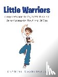 Massengale, Crystal - Little Warriors: A Rhymed Guide To Help Little Ones Put On And Memorize The Armor Of God