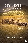 Browne, Whitman T. - My Birth was not Destiny