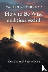 Burnham, Warren W. - How to Be Wise and Successful