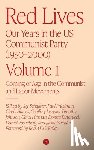 Friedman, Paul - Red Lives: Our Years in the U.S. Communist Party (1950-2000), Vol. 1: Coming of Age in the Communist and Labor Movements