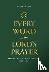 Kreeft, Peter - Every Word in the Lord's Prayer: Reflections on the Perfect Pray-Er's Perfect Prayer