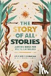 Chapman, Emily Stimpson - The Story of All Stories: A Story Bible for Young Catholics