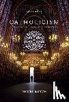 Barron, Robert - Catholicism: A Journey to the Heart of the Faith (Second Edition)