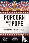 Baird, David Paul - Popcorn with the Pope: A Guide to the Vatican Film List